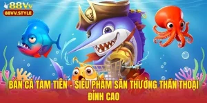 Bắn Cá Tam Tiên – Siêu Phẩm Săn Thưởng Thần Thoại Đỉnh Cao